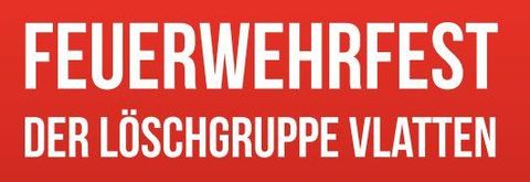 Ein großes rotes Banner mit der Aufschrift "FEUERWEHRFEST DER LÖSCHGRUPPE VLATTEN". Es kündigt ein Fest der Feuerwehrgruppe in Vlatten an.