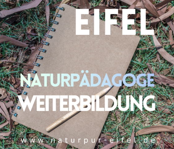 NAturp&auml;dagoge Weiterbildung, &copy; Natur Pur Eifel